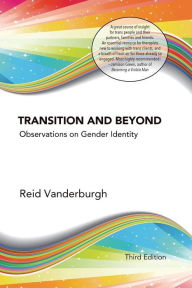 Title: Transition and Beyond: Observations on Gender Identity, Author: Reid Vanderburgh