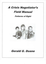 Title: A Crisis Negotiator's Field Manual: Patterns of Eight, Author: Michael Dahmen