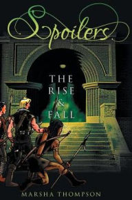 Title: Spoilers: The Rise & Fall, Author: Marsha Thompson