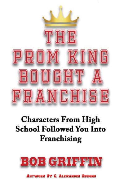 The Prom King Bought a Franchise: Characters From High School Followed You Into Franchising