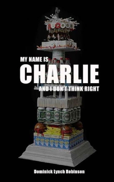 My Name is Charlie and I Don't Think Right