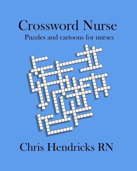 Crossword Nurse: Puzzles and cartoons for nurses