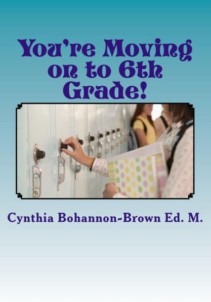 You're Moving on to 6th Grade! Ways to Ease Your Transition into Middle School