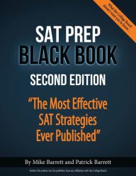 Title: SAT Prep Black Book: The Most Effective SAT Strategies Ever Published, Author: Mike Barrett