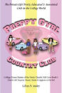 Preppy Gyrl Country Club: College Dorm Diaries of the Pretty Church Girl Crew: Church Girl Dropout-Beauty, Brains & Lipgloss on His Bed