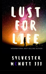 Title: Lust For Life, Author: Sylvester McNutt III
