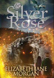 Title: Silver Rose, Author: Elizabeth Jane Morgan