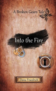 Title: Into the Fire, Author: Dana Fraedrich