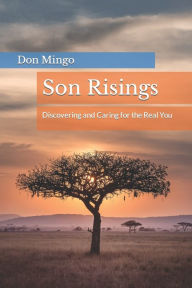 Title: Son Risings: Discovering and Caring for the Real You, Author: Mister Eons