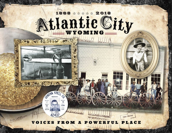 Atlantic City Wyoming, Voices from a Powerful Place
