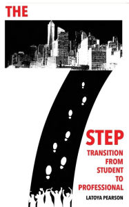 Title: The 7 Step Transition from Student to Professional, Author: Joy Wellboy