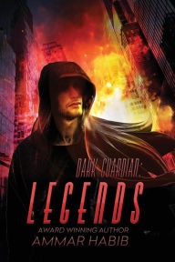 Title: Dark Guardian: Legends, Author: Ammar Habib