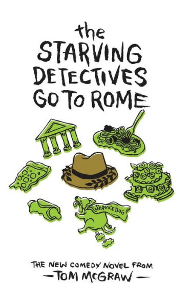 The Starving Detectives Go To Rome: The new laugh out loud funny adventure from the Soft Boiled Detecive Agency