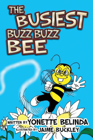 The Busiest Buzz Buzz Bee