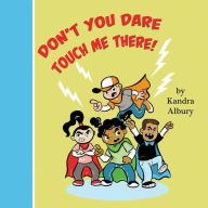 Title: Don't You Dare Touch Me There!, Author: J.D. Hinton