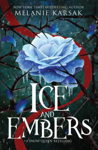 Title: Ice and Embers: Steampunk Snow Queen, Author: Melanie Karsak