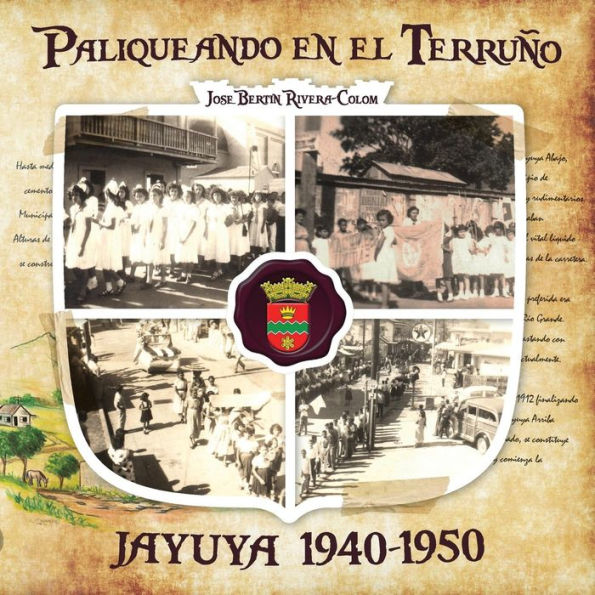 Paliqueando en el Terruï¿½o: Jayuya 1940-1950