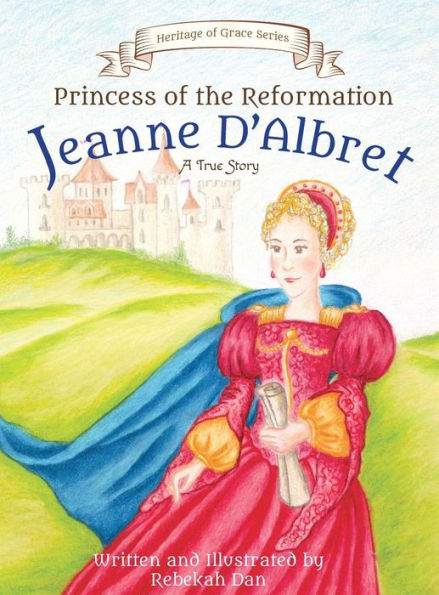 Princess of the Reformation: Jeanne D'Albret