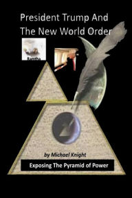 Title: President Trump And The New World Order: The Ramtha Trump Prophecy, Author: Michael Knight