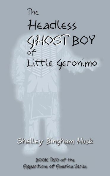 The Headless Ghost Boy of Little Geronimo
