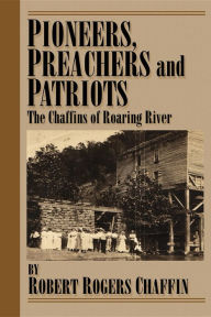 Title: Pioneers, Patriots and Preachers., Author: Robert Rogers Chaffin