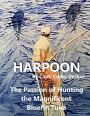 Harpoon: The Passion of Hunting the Magnificent Bluefin Tuna