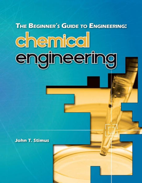 The Beginner's Guide to Engineering: Chemical Engineering: