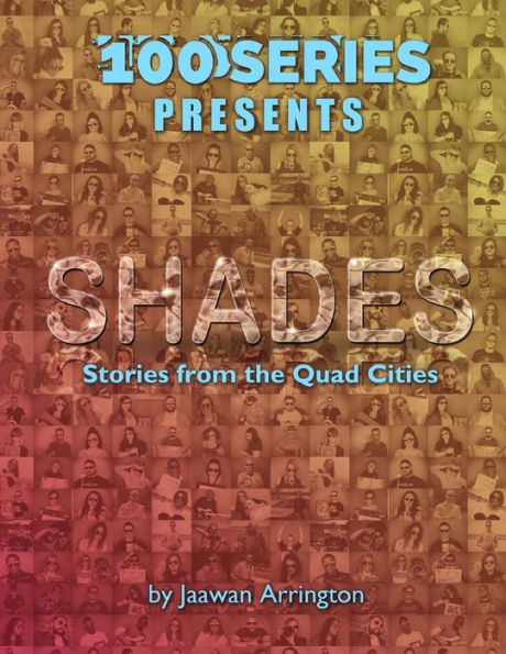 100 Series Presents: Shades: Stories from the Quad Cities