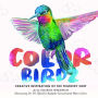 Color Birdz: Creative Inspiration of the Feathery Sort