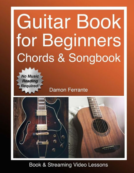 Guitar: Book for Beginners - Guitar Chords, Guitar Songbook & Easy Sheet Music: Teach Yourself How to Play Guitar (Book & Streaming Video Lessons)