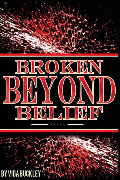 Broken Beyond Belief: heart, journey, grief, dream, marriage