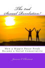 The 2nd Sexual Revolution!: How a Hippie Peace Freak Became a Social Conservative