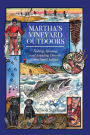 Martha's Vineyard Outdoors: Fishing, Hunting and Avoiding Divorce on a Small Island