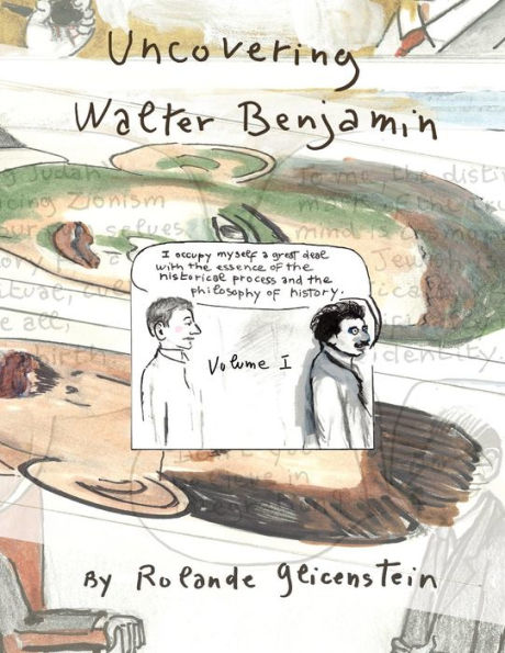 Uncovering Walter Benjamin: Volume 1