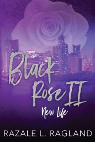 Title: Black Rose New Life, Author: Blacker