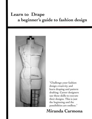 Learn To Drape A Beginner S Guide To Fashion Design By Miranda