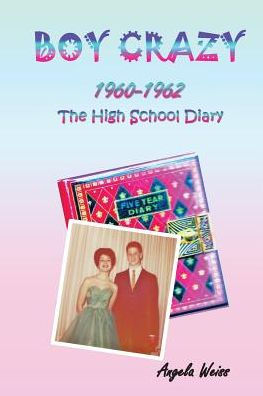 Boy Crazy 1960-1962: The High School Diary