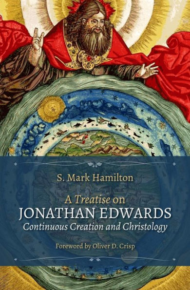 A Treatise on Jonathan Edwards, Continuous Creation and Christology