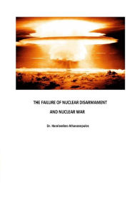 Title: THE FAILURE OF NUCLEAR DISARMAMENT AND NUCLEAR WAR, Author: Surrender Hill