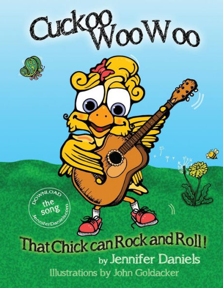 Cuckoo Woowoo: That Chick Can Rock and Roll!: A companion book to Jennifer Daniels' music album, It's Gonna Be a Good Day!