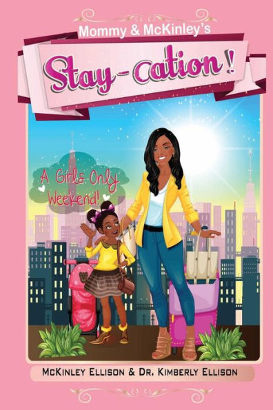 Mommy & McKinley's "Stay-cation!": A Girls Only Weekend!