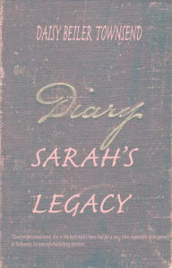 Title: Sarah's Legacy, Author: Daisy  Beiler Townsend