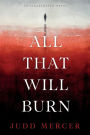 All That Will Burn