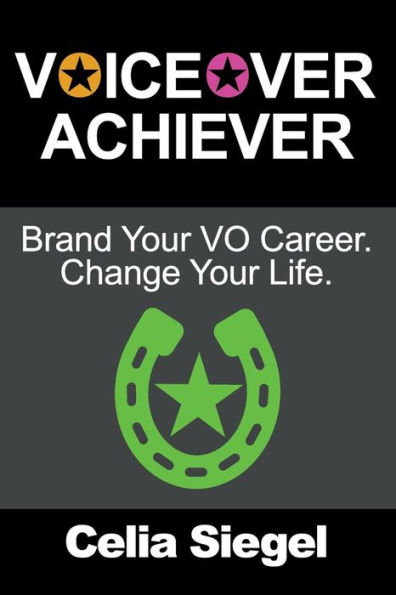 Voiceover Achiever: Brand your VO career. Change your life.