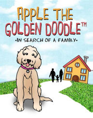 Title: Apple the Golden Doodle: In Search of a Family, Author: Crystal Scarlett