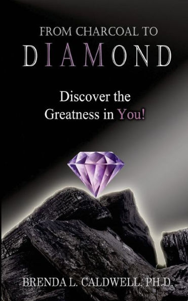 From Charcoal to Diamond: Discover the Greatness in You!