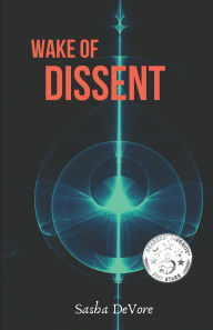 Title: Wake of Dissent, Author: Sasha DeVore