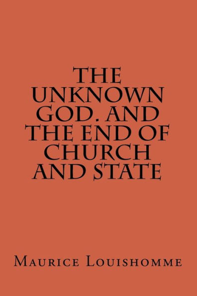 The Unknown God. And The End Of Church And State