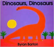 Title: Dinosaurs, Dinosaurs, Author: Byron Barton