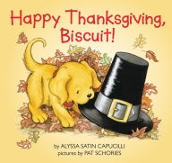 Title: Happy Thanksgiving, Biscuit!, Author: Alyssa Satin Capucilli